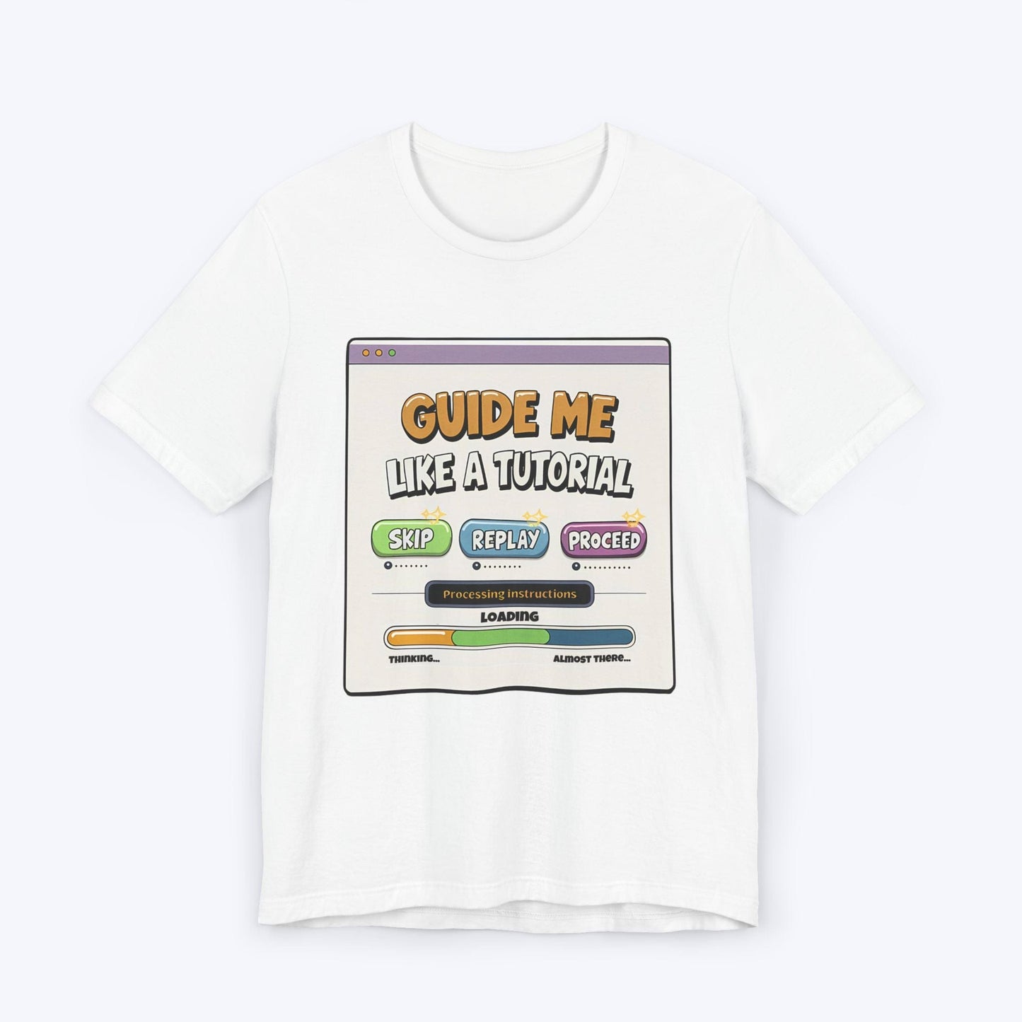 T-Shirt White / S Guide Me Like A Tutorial T-shirt