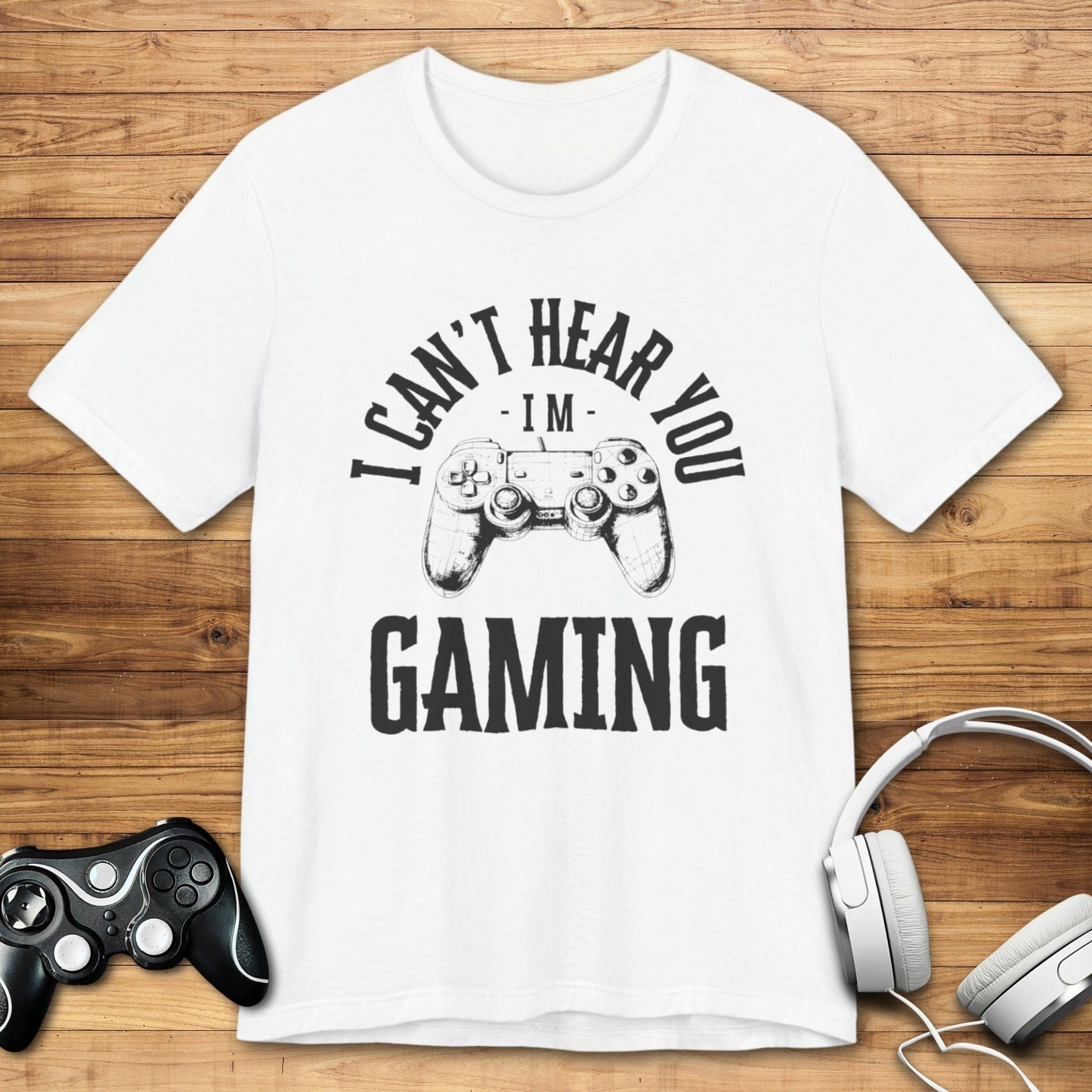 T-Shirt White / S I Can't Hear You, I'm Gaming (Controller Concept) T-shirt