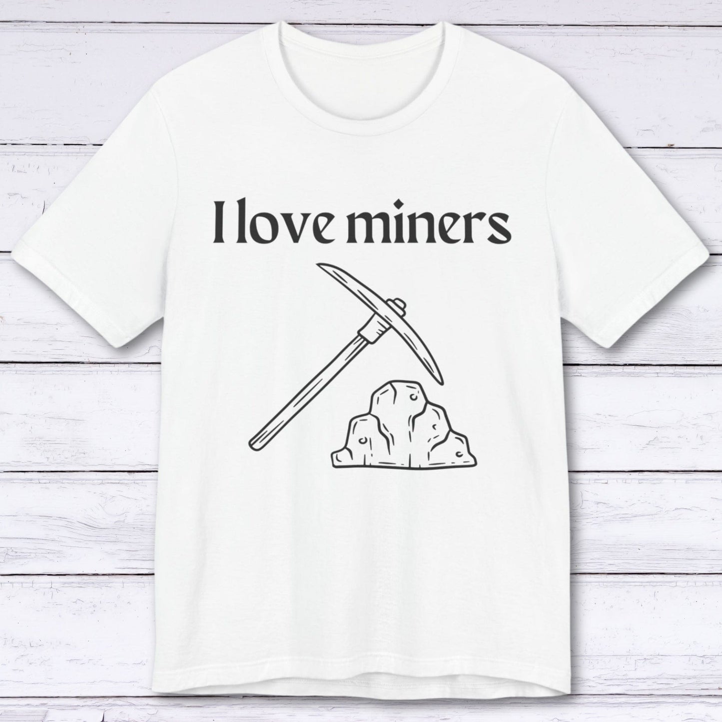 T-Shirt White / S I Love Miners T-shirt