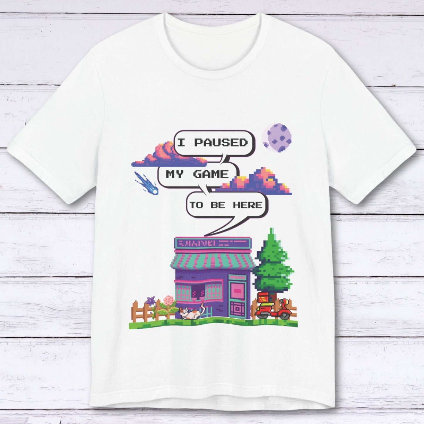 T-Shirt White / S I Paused My Game to be Here (Pixel World) T-shirt