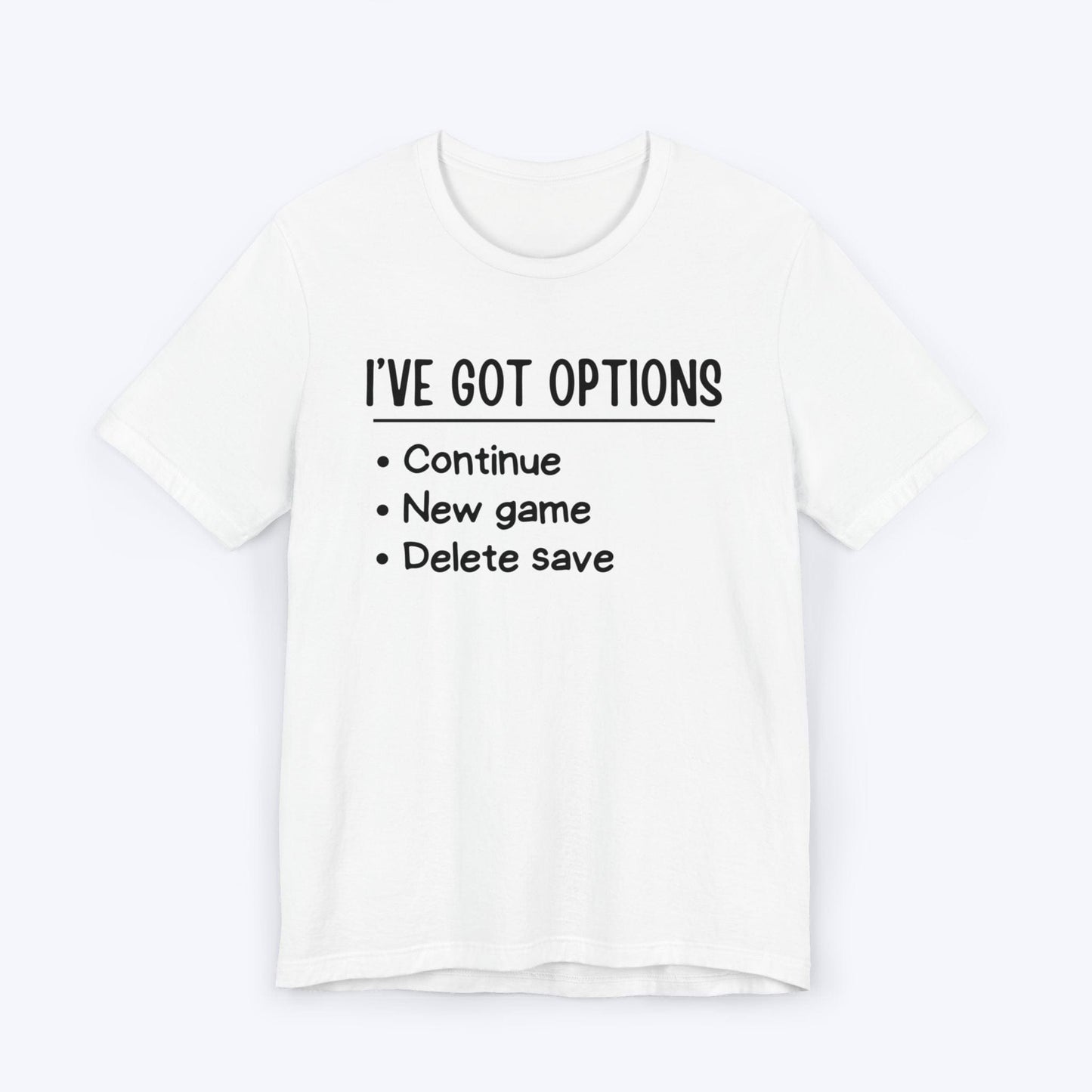 T-Shirt White / S I've Got Options Gamer T-shirt