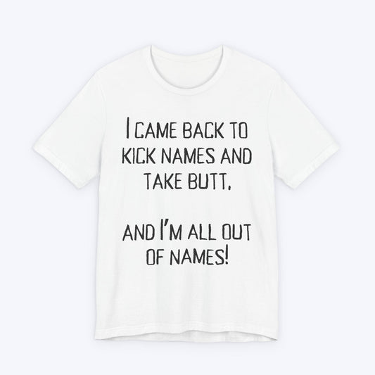 T-Shirt White / S Kick names and Take Butt T-shirt