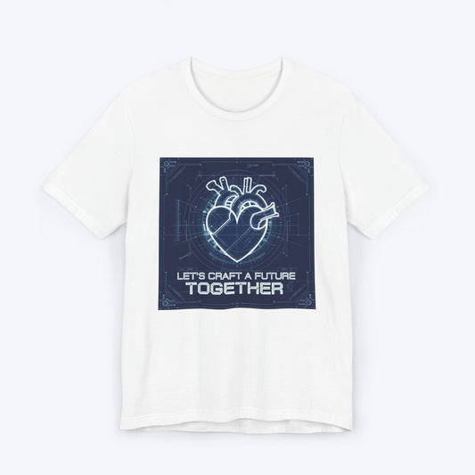 T-Shirt White / S Let's Craft A Future Together T-shirt