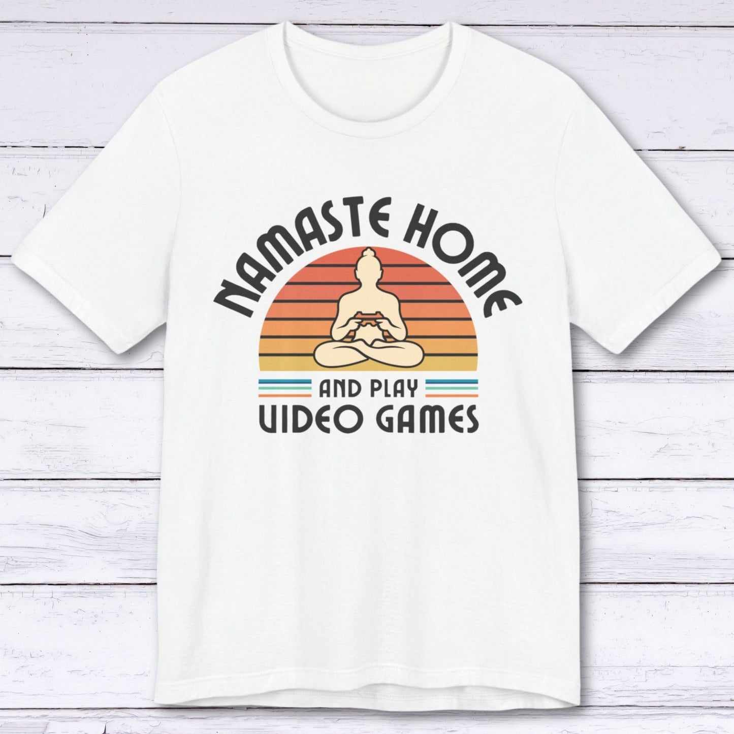 T-Shirt White / S Namaste Home - And Play Video Games T-shirt