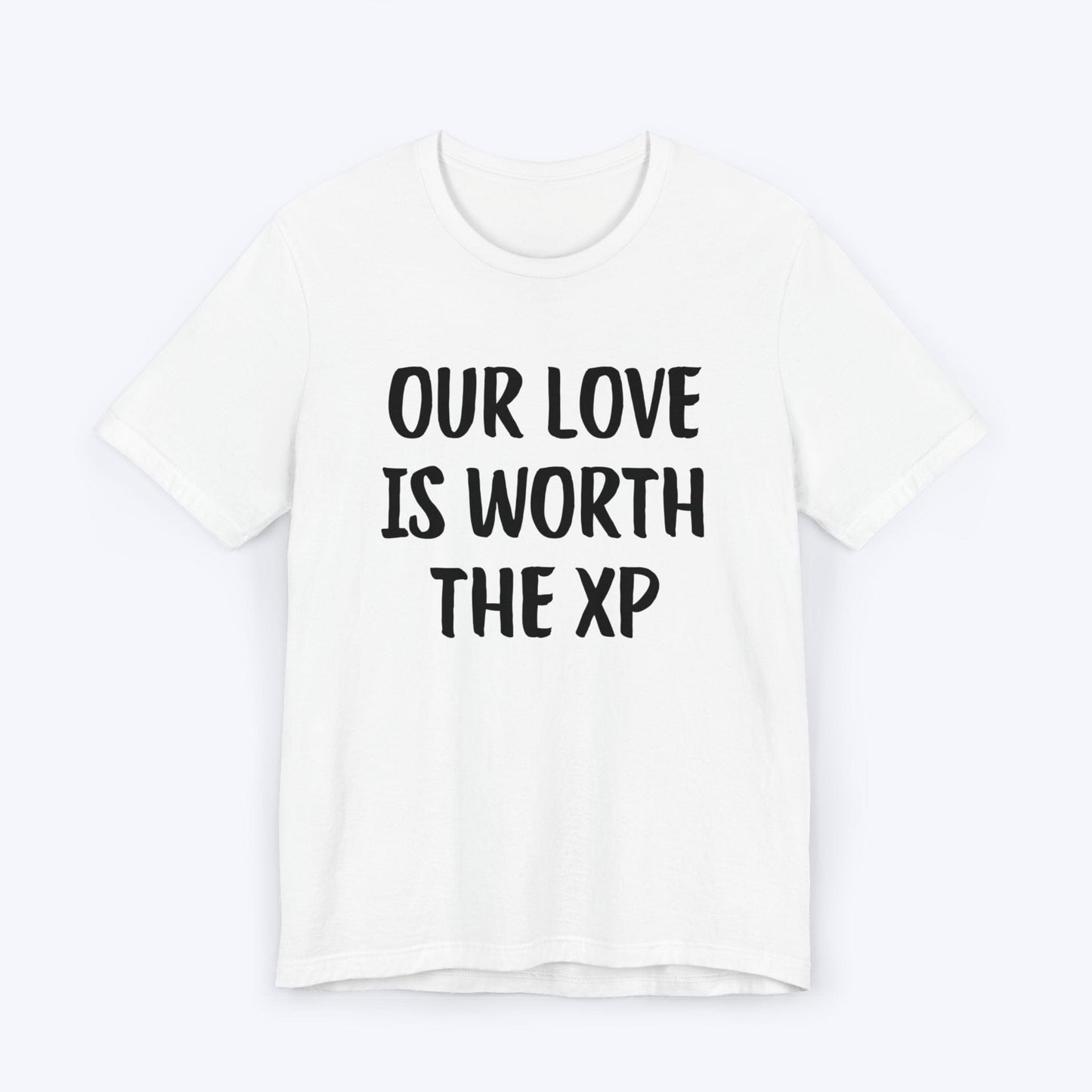 T-Shirt White / S Our Love Is Worth The XP T-shirt