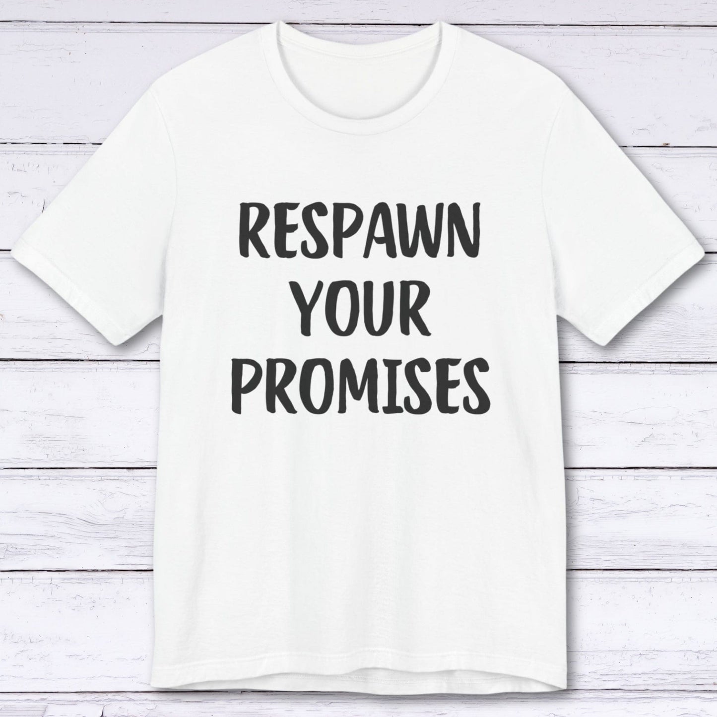 T-Shirt White / S Respawn Your Promises T-shirt