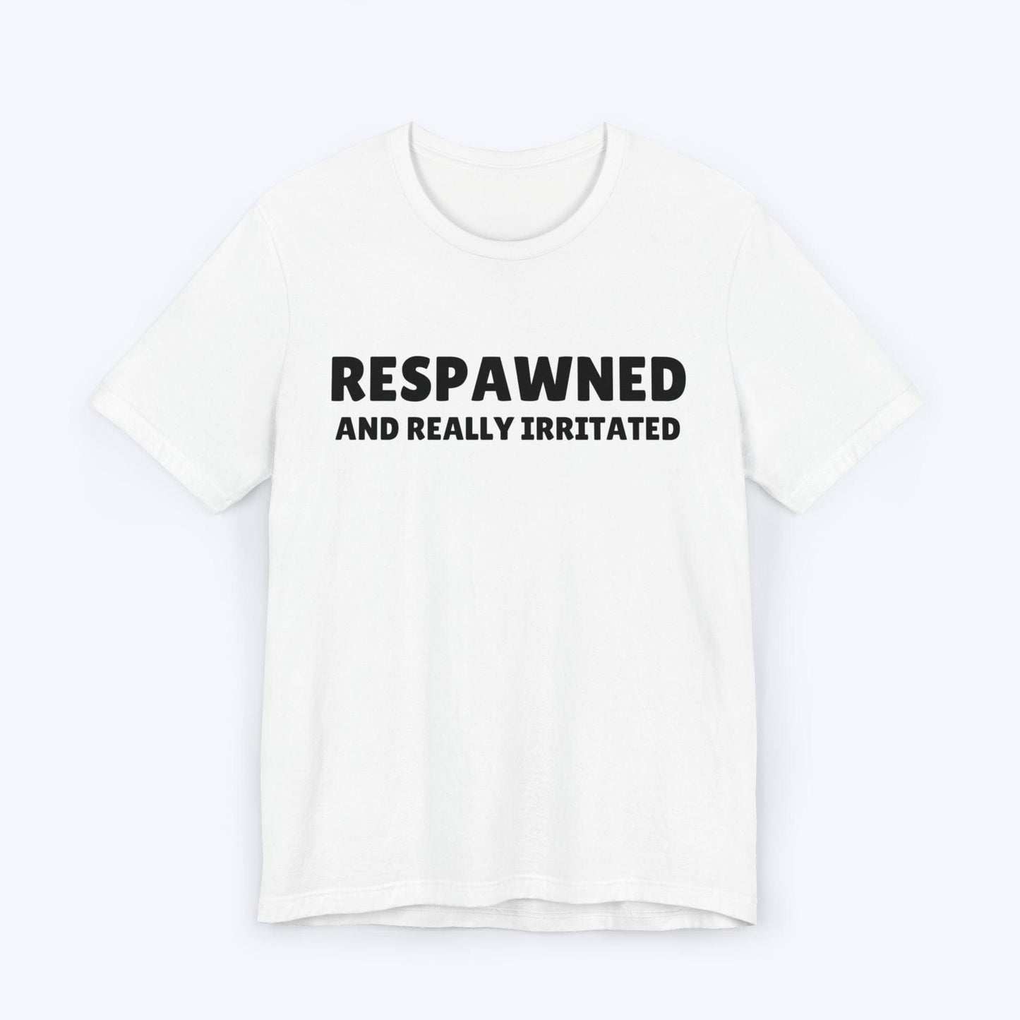 T-Shirt White / S Respawned and Really Irritated T-shirt