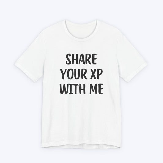 T-Shirt White / S Share Your XP With Me T-shirt