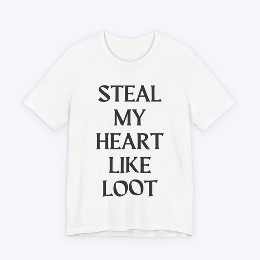 T-Shirt White / S Steal My Heart Like Loot T-shirt