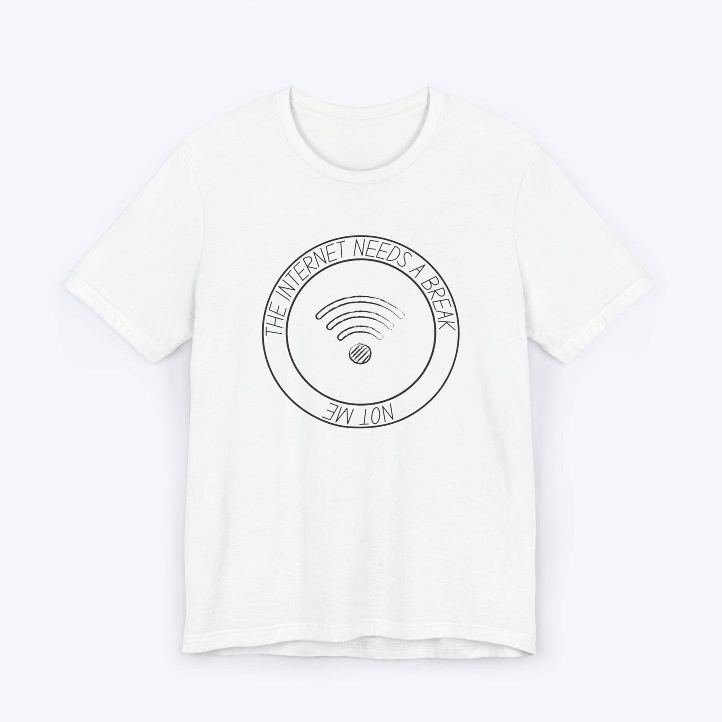 T-Shirt White / S The Internet Needs a Break (Not Me) T-shirt