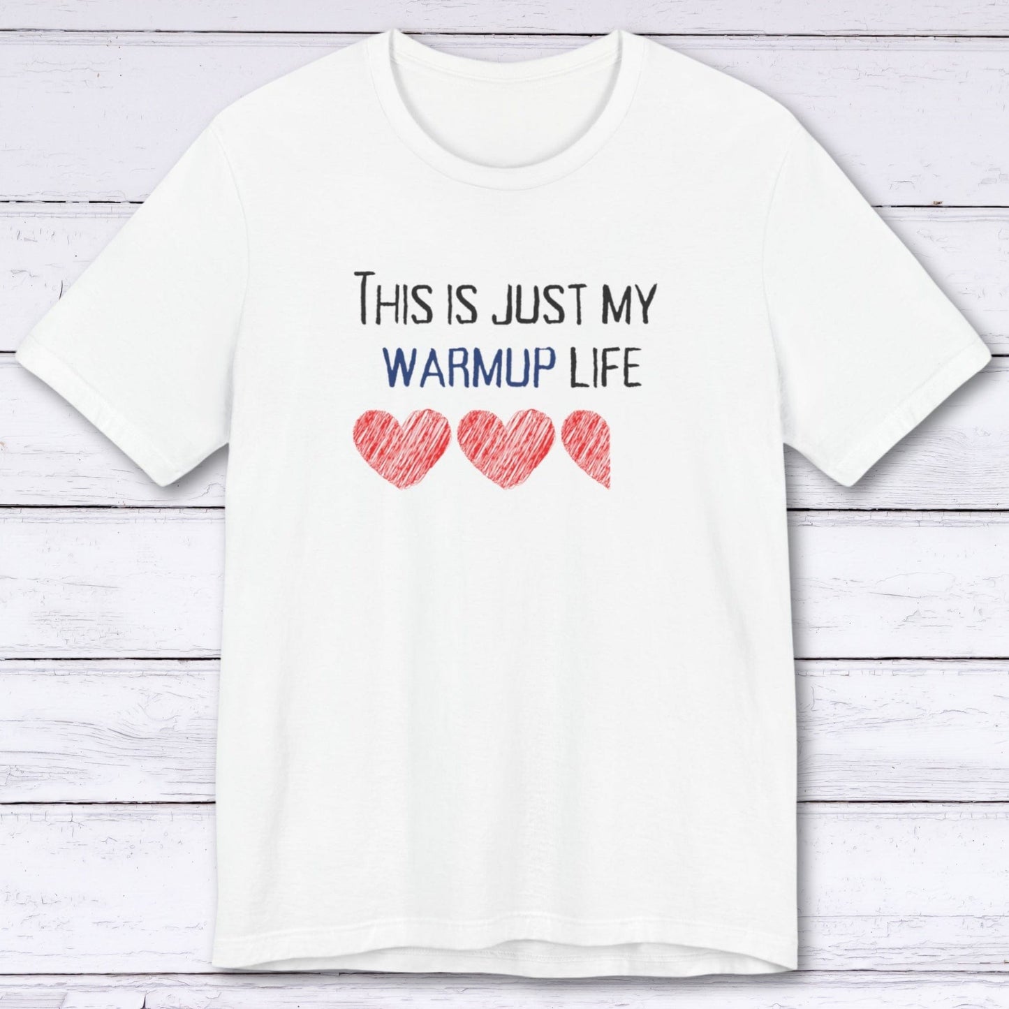 T-Shirt White / S This is Just My Warm Up Life Gamer T-shirt