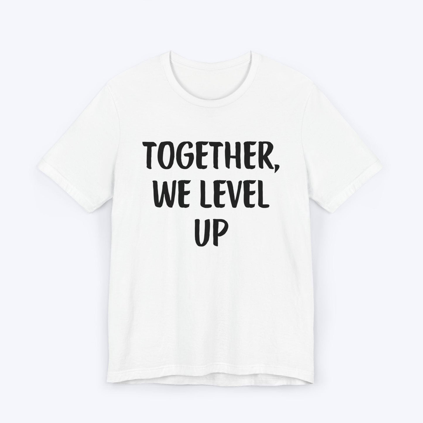 T-Shirt White / S Together, We Level Up T-shirt