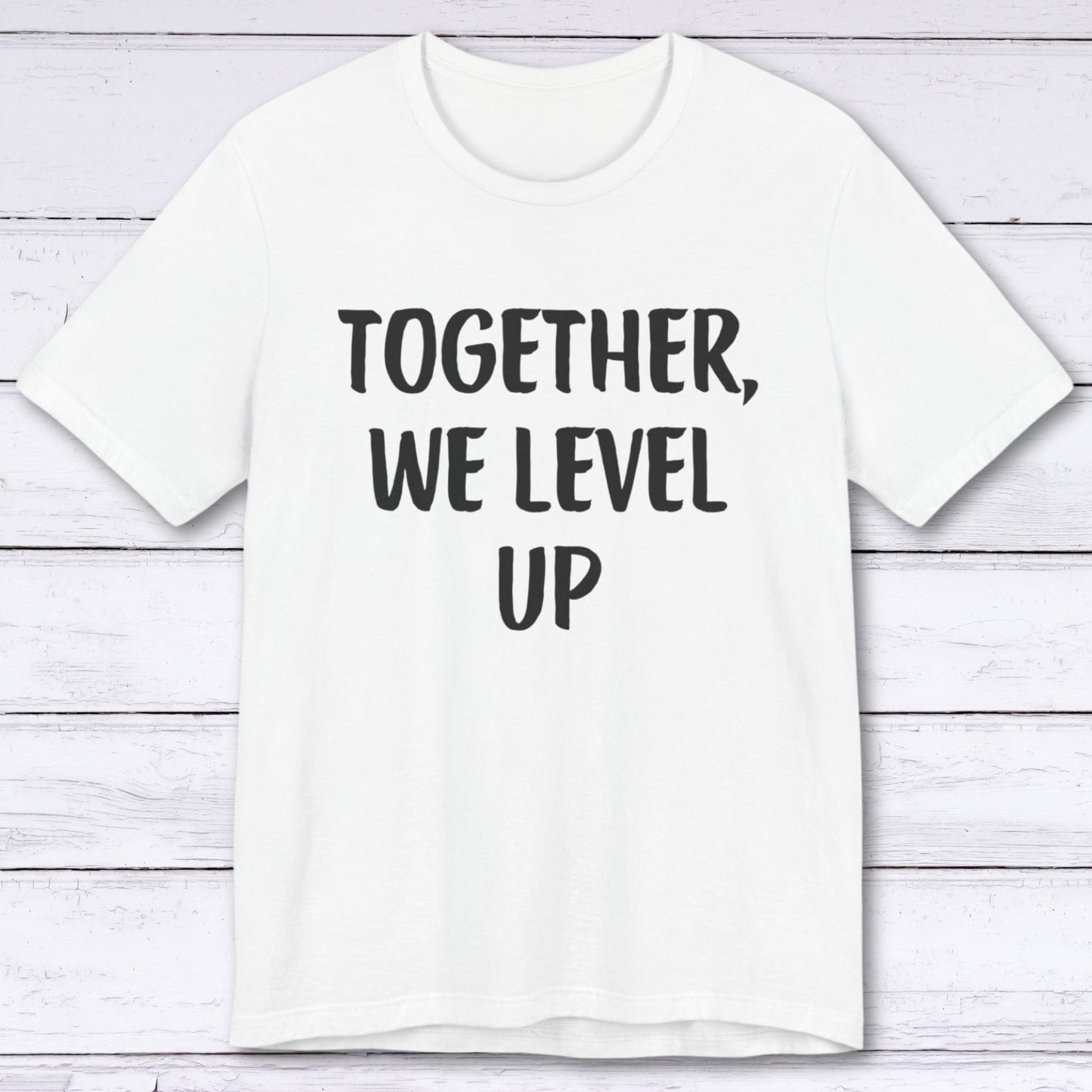 T-Shirt White / S Together, We Level Up T-shirt