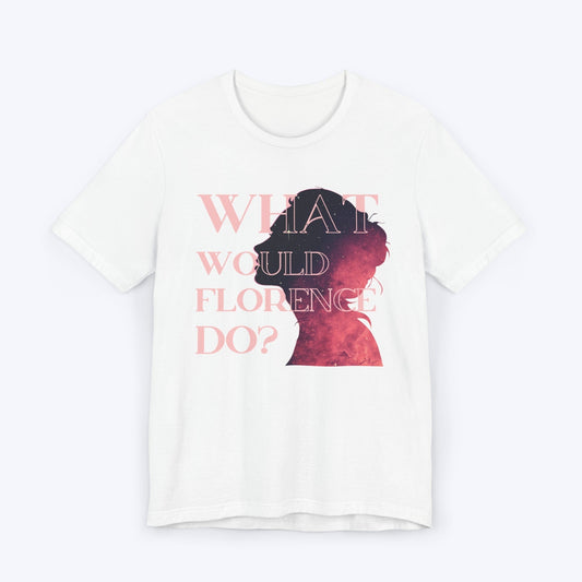 T-Shirt White / S What Would Florence Do T-Shirt