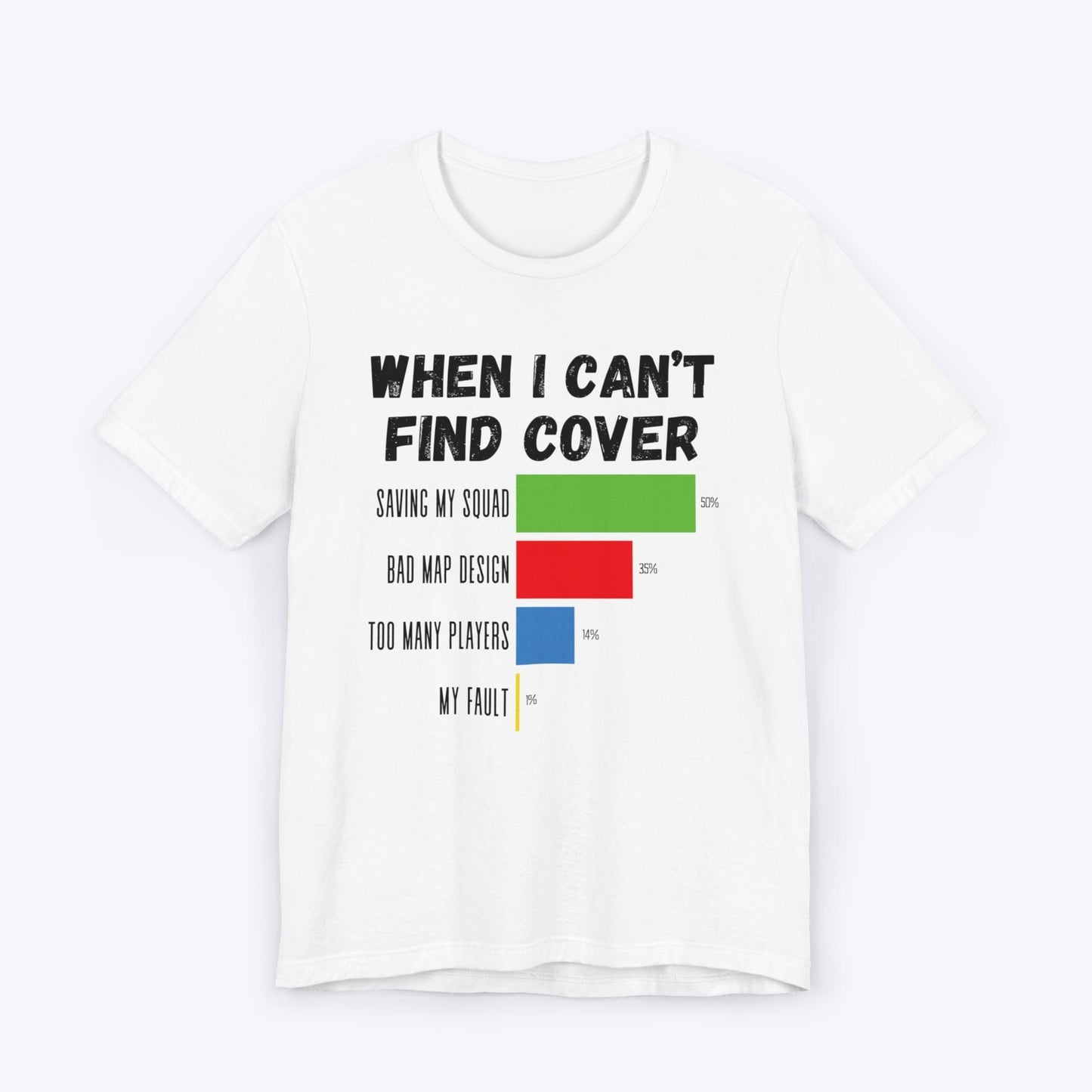 T-Shirt White / S When I Can't Find Cover Gamer T-shirt