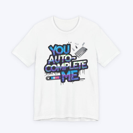 T-Shirt White / S You Auto-Complete Me T-shirt