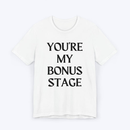 T-Shirt White / S You're My Bonus Stage T-shirt