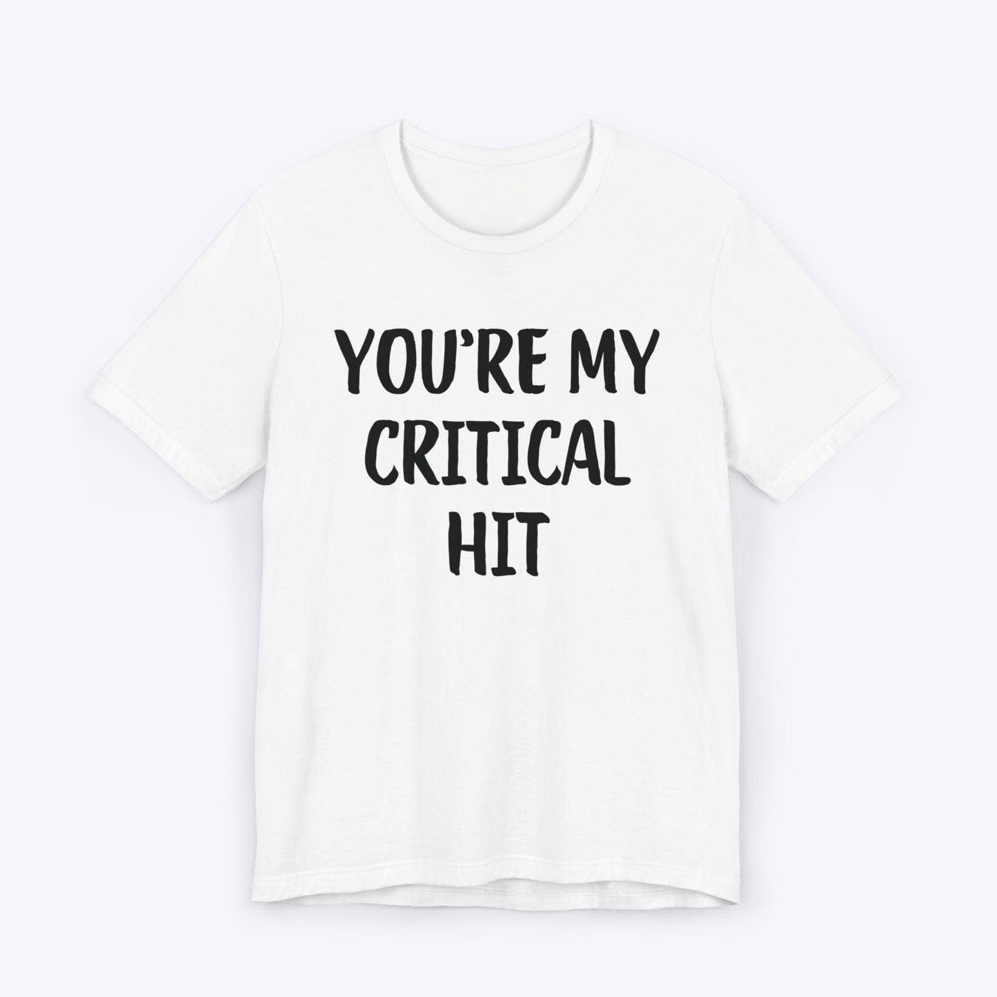 T-Shirt White / S You're My Critical Hit T-shirt