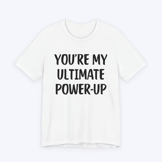 T-Shirt White / S You're My Ultimate Power-Up T-shirt