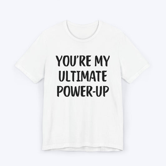 T-Shirt White / S You're My Ultimate Power-Up T-shirt