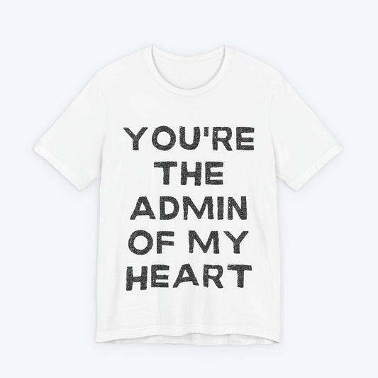 T-Shirt White / S You're The Admin Of My Heart T-shirt