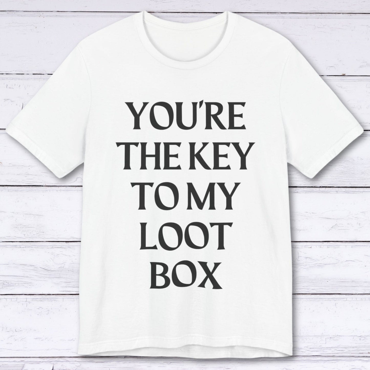 T-Shirt White / S You're The Key To My Loot Box T-shirt